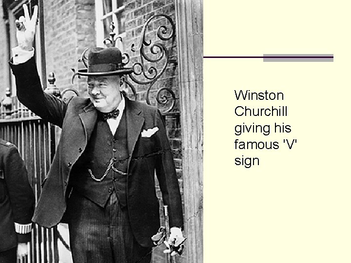 Winston Churchill giving his famous 'V' sign 