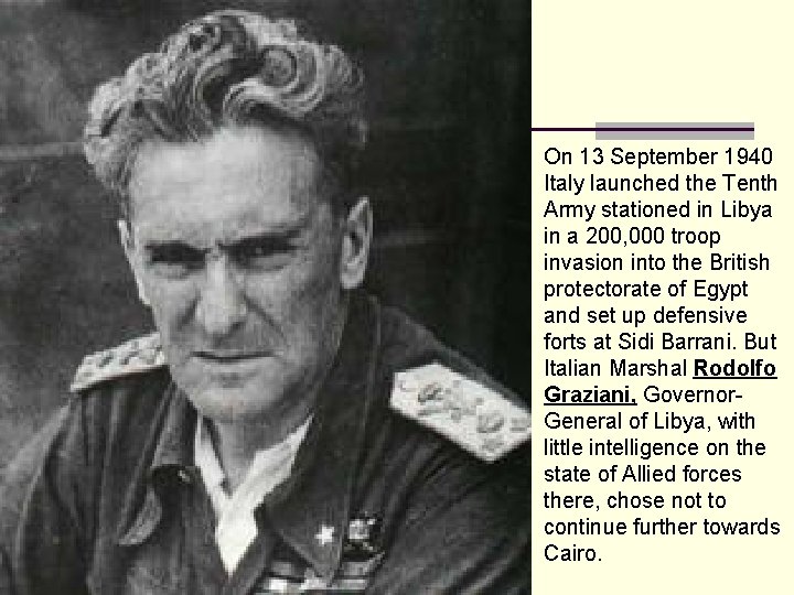 On 13 September 1940 Italy launched the Tenth Army stationed in Libya in a