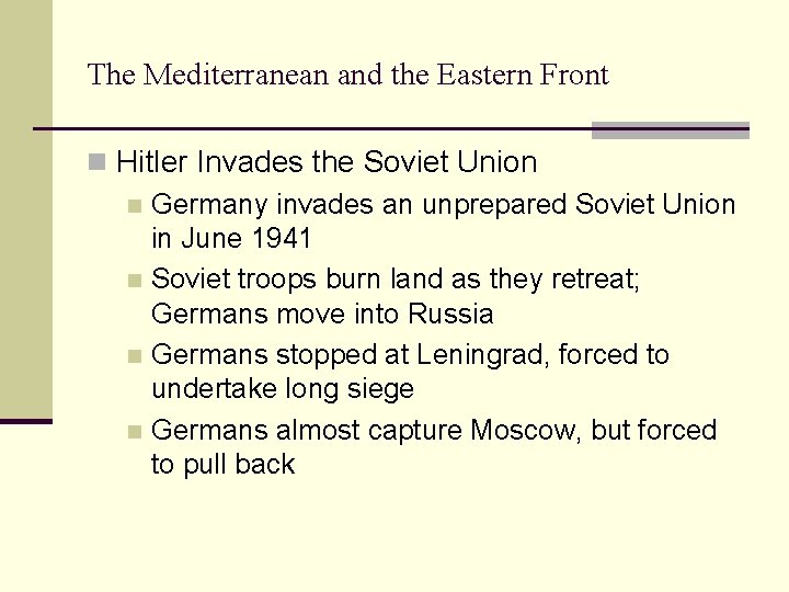 The Mediterranean and the Eastern Front n Hitler Invades the Soviet Union n Germany