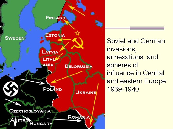 Soviet and German invasions, annexations, and spheres of influence in Central and eastern Europe