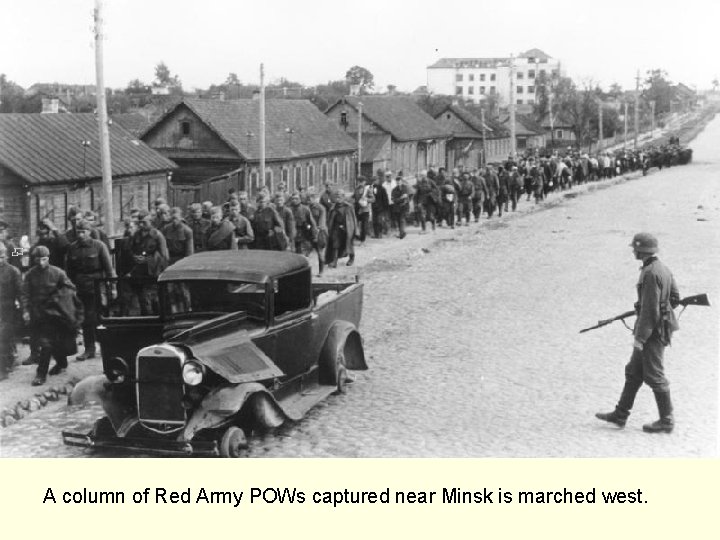 A column of Red Army POWs captured near Minsk is marched west. 