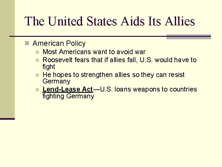 The United States Aids Its Allies n American Policy n Most Americans want to