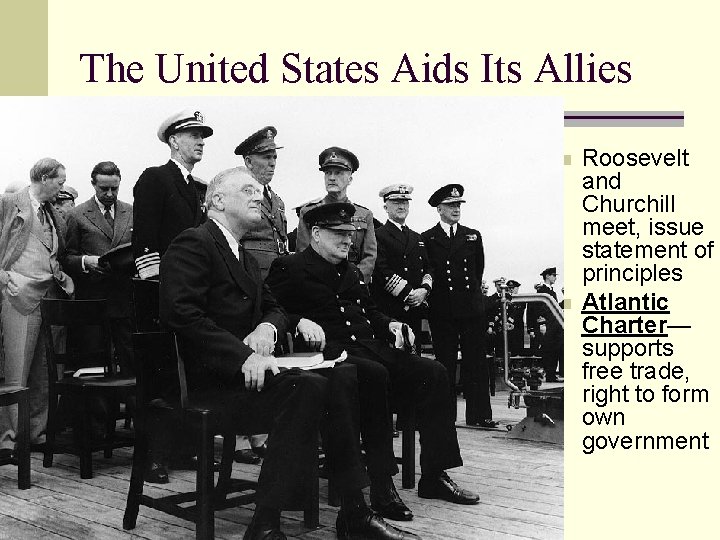 The United States Aids Its Allies n n Roosevelt and Churchill meet, issue statement