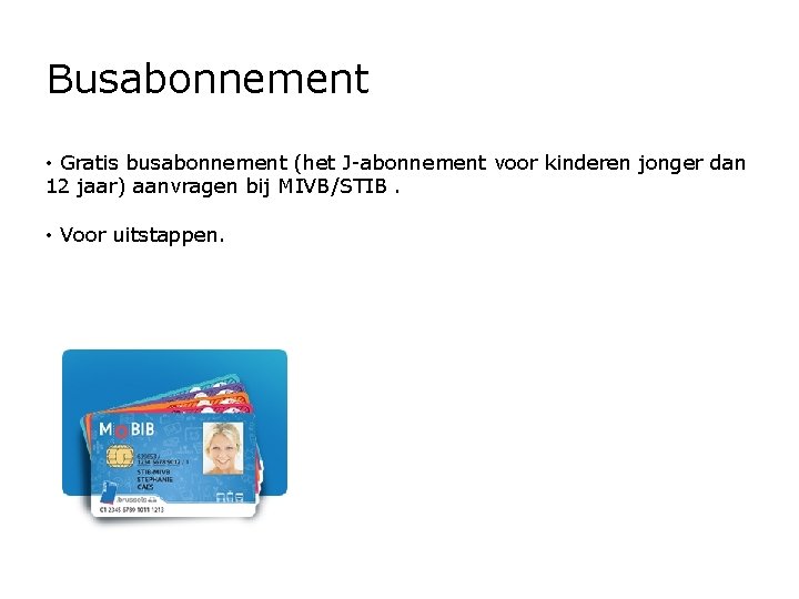 Busabonnement • Gratis busabonnement (het J-abonnement voor kinderen jonger dan 12 jaar) aanvragen bij