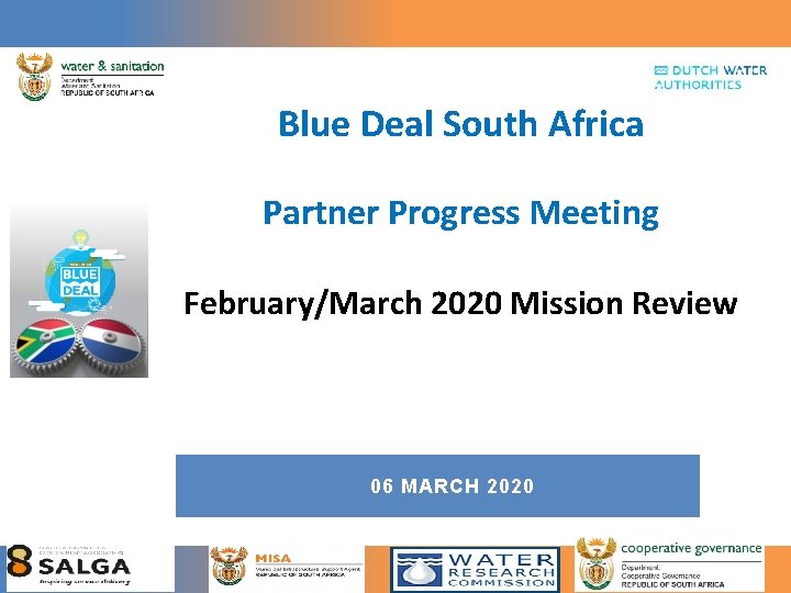 Blue Deal South Africa Partner Progress Meeting February/March 2020 Mission Review 06 MARCH 2020