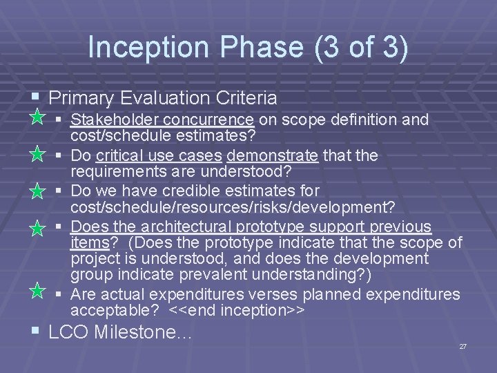 Inception Phase (3 of 3) § Primary Evaluation Criteria § Stakeholder concurrence on scope