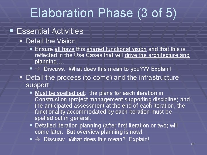 Elaboration Phase (3 of 5) § Essential Activities § Detail the Vision. § Ensure