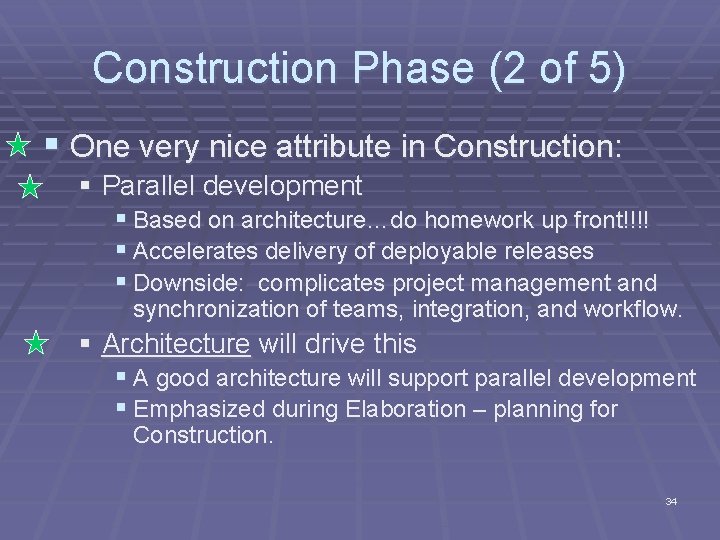 Construction Phase (2 of 5) § One very nice attribute in Construction: § Parallel