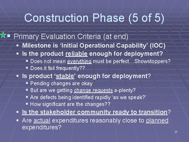 Construction Phase (5 of 5) § Primary Evaluation Criteria (at end) § Milestone is