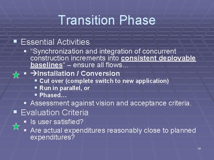 Transition Phase § Essential Activities § “Synchronization and integration of concurrent construction increments into