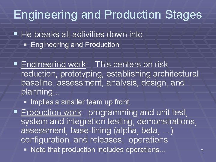 Engineering and Production Stages § He breaks all activities down into § Engineering and