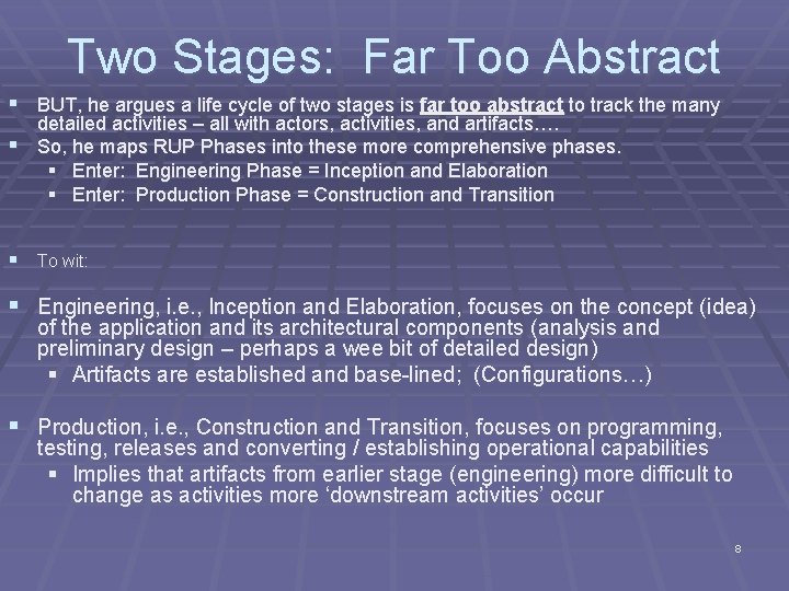 Two Stages: Far Too Abstract § BUT, he argues a life cycle of two