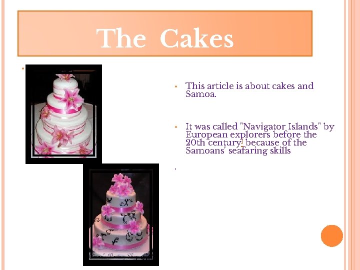 The Cakes • • This article is about cakes and Samoa. • It was