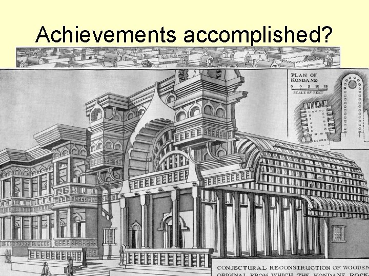 Achievements accomplished? • Built the largest city in the world at the time. •