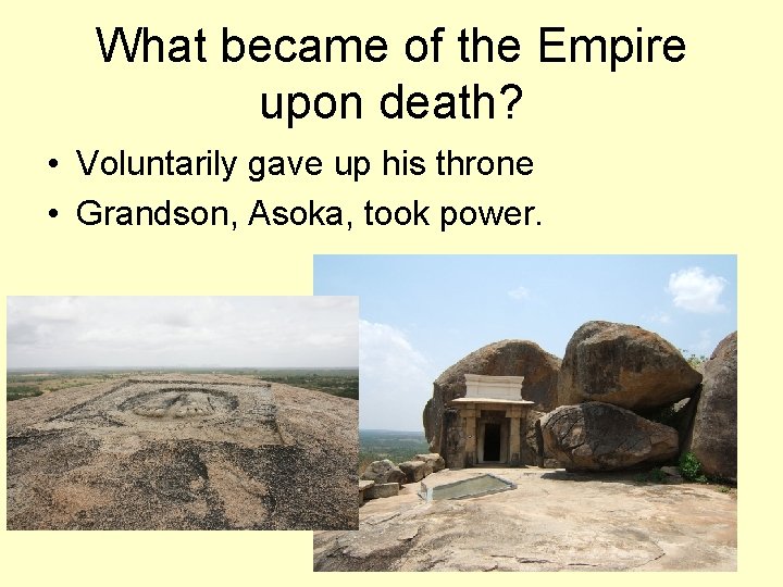 What became of the Empire upon death? • Voluntarily gave up his throne •