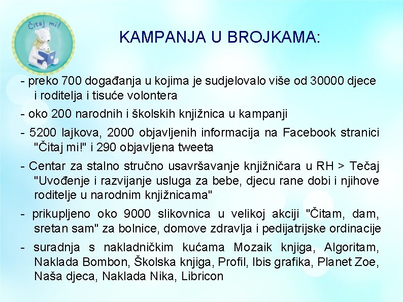 KAMPANJA U BROJKAMA: - preko 700 događanja u kojima je sudjelovalo više od 30000