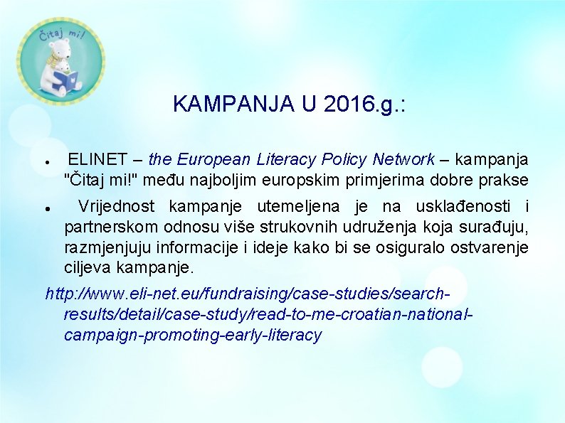 KAMPANJA U 2016. g. : ELINET – the European Literacy Policy Network – kampanja