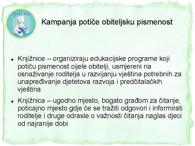 Kampanja potiče obiteljsku pismenost Knjižnice – organiziraju edukacijske programe koji potiču pismenost cijele obitelji,