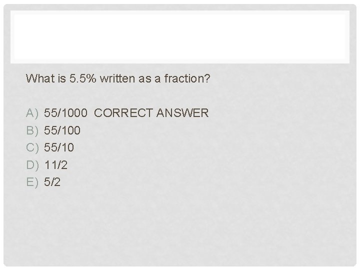 What is 5. 5% written as a fraction? A) B) C) D) E) 55/1000