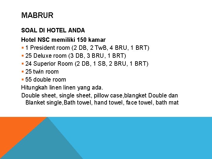 MABRUR SOAL DI HOTEL ANDA Hotel NSC memiliki 150 kamar § 1 President room MABRUR SOAL DI HOTEL ANDA Hotel NSC memiliki 150 kamar § 1 President room