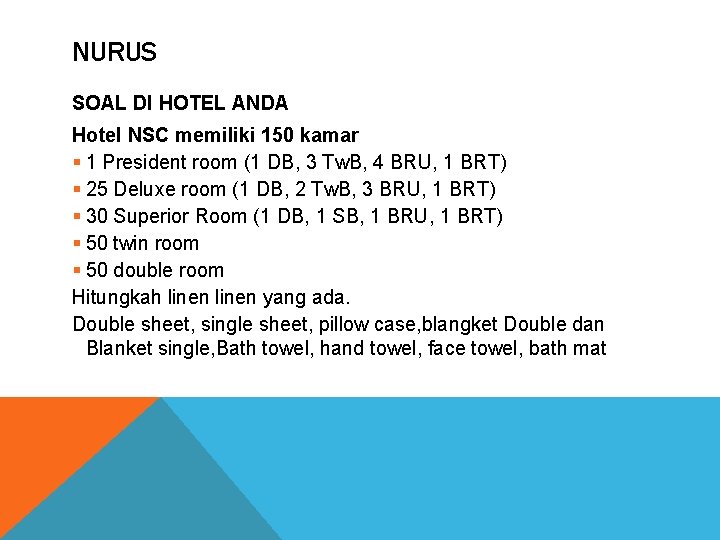 NURUS SOAL DI HOTEL ANDA Hotel NSC memiliki 150 kamar § 1 President room NURUS SOAL DI HOTEL ANDA Hotel NSC memiliki 150 kamar § 1 President room