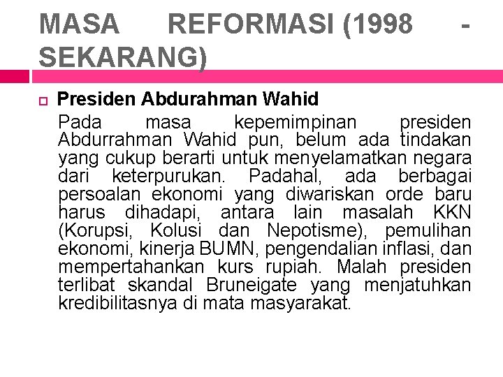 MASA REFORMASI (1998 SEKARANG) - Presiden Abdurahman Wahid Pada masa kepemimpinan presiden Abdurrahman Wahid