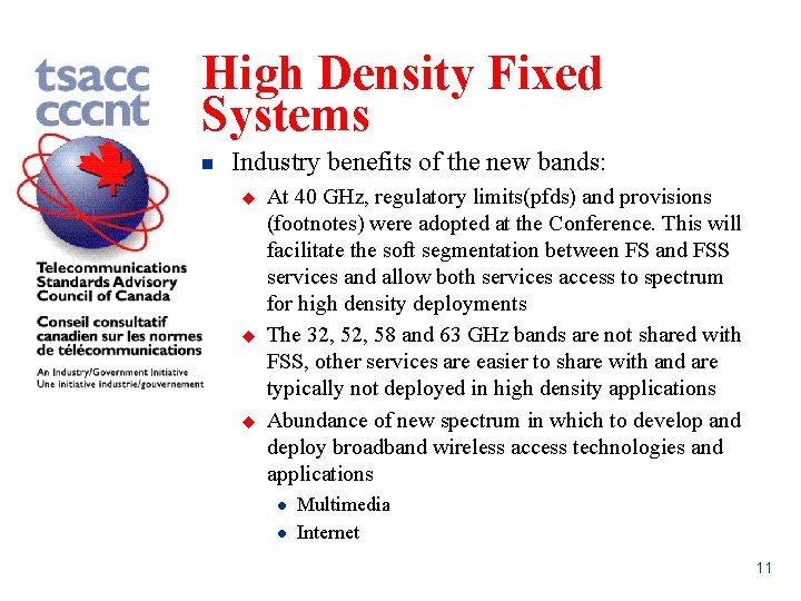 High Density Fixed Systems n Industry benefits of the new bands: u u u