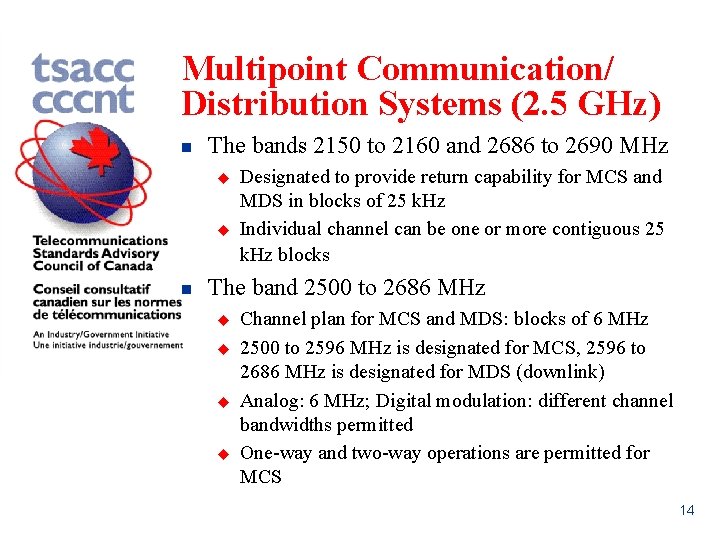 Multipoint Communication/ Distribution Systems (2. 5 GHz) n The bands 2150 to 2160 and