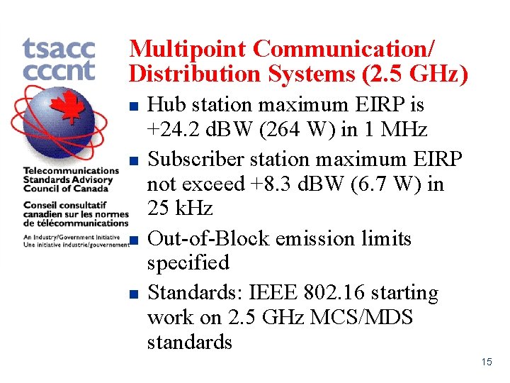 Multipoint Communication/ Distribution Systems (2. 5 GHz) n n Hub station maximum EIRP is