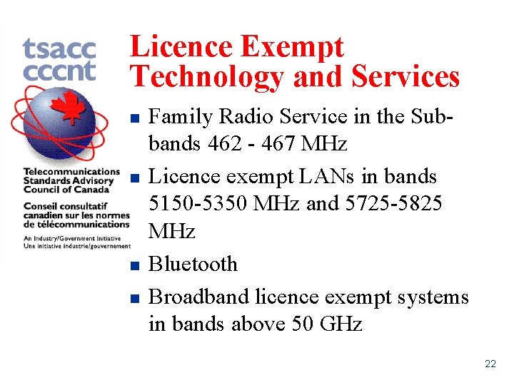 Licence Exempt Technology and Services n n Family Radio Service in the Subbands 462