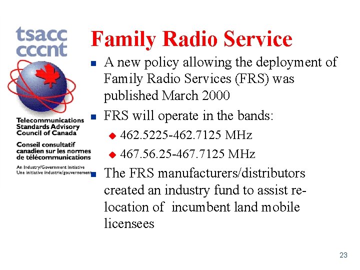 Family Radio Service n n A new policy allowing the deployment of Family Radio