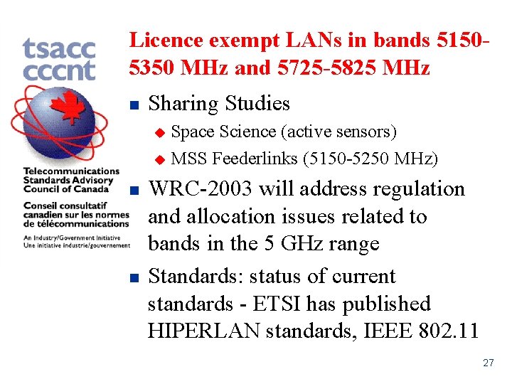 Licence exempt LANs in bands 51505350 MHz and 5725 -5825 MHz n Sharing Studies
