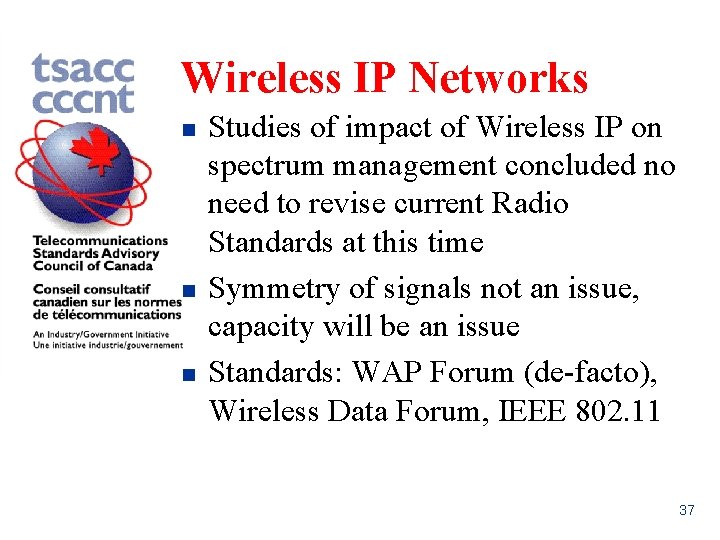 Wireless IP Networks n n n Studies of impact of Wireless IP on spectrum