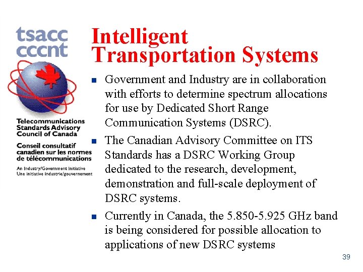 Intelligent Transportation Systems n n n Government and Industry are in collaboration with efforts