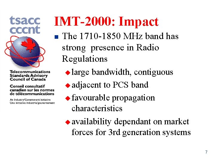 IMT-2000: Impact n The 1710 -1850 MHz band has strong presence in Radio Regulations