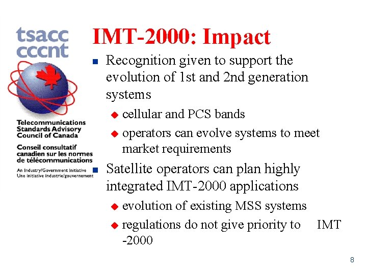 IMT-2000: Impact n Recognition given to support the evolution of 1 st and 2