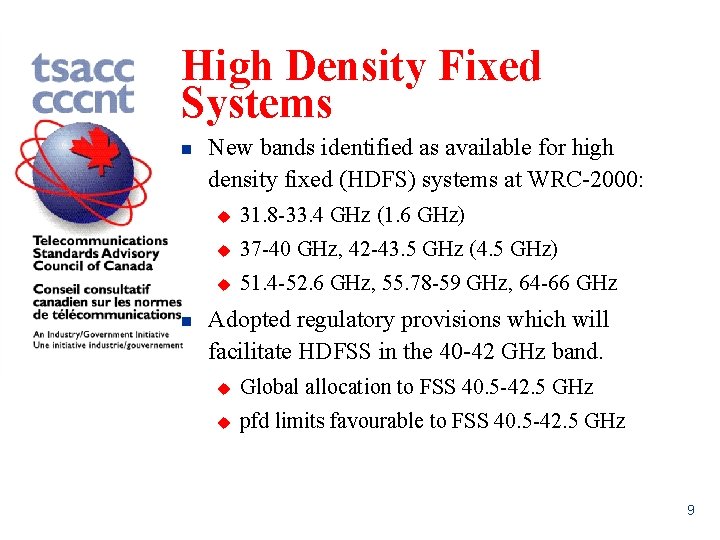 High Density Fixed Systems n n New bands identified as available for high density