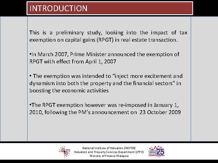 INTRODUCTION This is a preliminary study, looking into the impact of tax exemption on