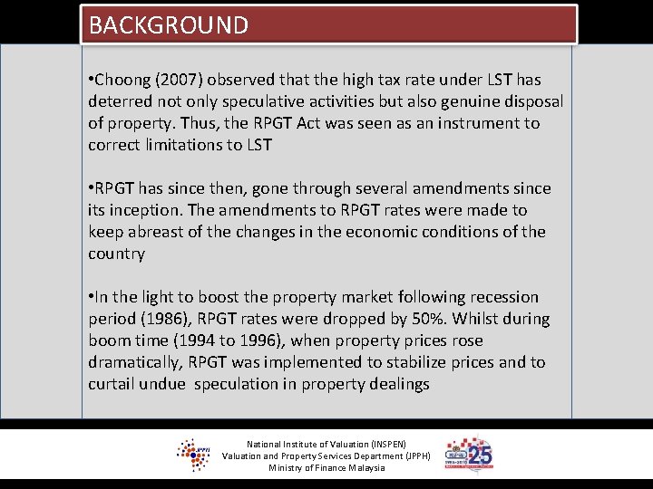 BACKGROUND • Choong (2007) observed that the high tax rate under LST has deterred