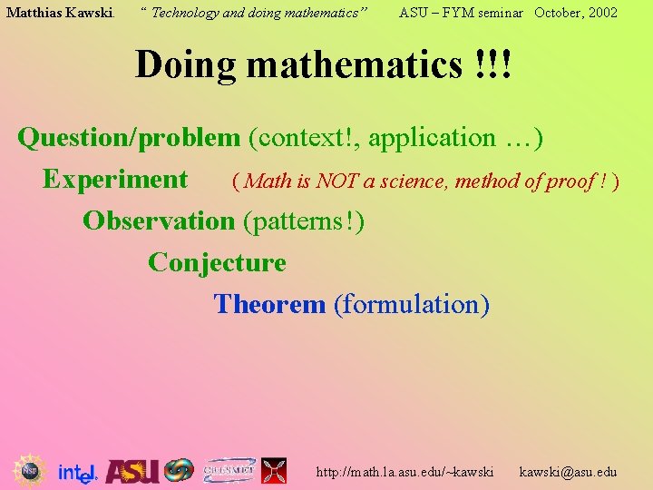 Matthias Kawski. “ Technology and doing mathematics” ASU – FYM seminar October, 2002 Doing Matthias Kawski. “ Technology and doing mathematics” ASU – FYM seminar October, 2002 Doing