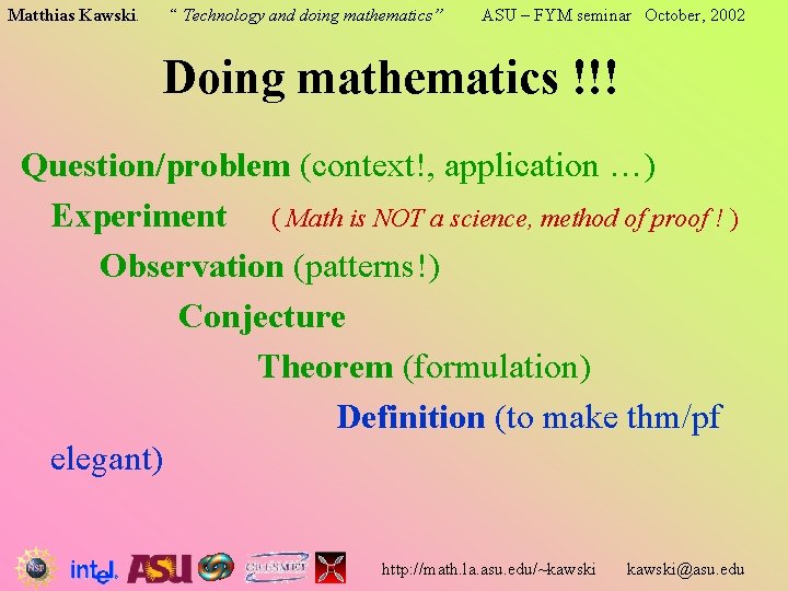Matthias Kawski. “ Technology and doing mathematics” ASU – FYM seminar October, 2002 Doing Matthias Kawski. “ Technology and doing mathematics” ASU – FYM seminar October, 2002 Doing