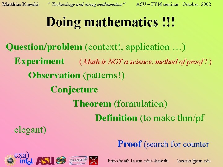 Matthias Kawski. “ Technology and doing mathematics” ASU – FYM seminar October, 2002 Doing Matthias Kawski. “ Technology and doing mathematics” ASU – FYM seminar October, 2002 Doing
