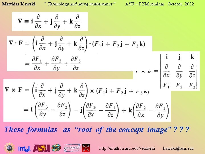 Matthias Kawski. “ Technology and doing mathematics” ASU – FYM seminar October, 2002 These Matthias Kawski. “ Technology and doing mathematics” ASU – FYM seminar October, 2002 These