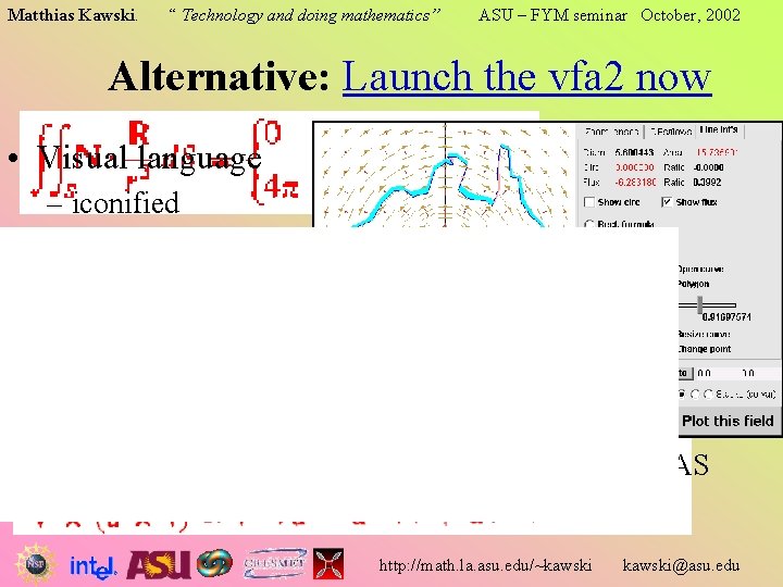 Matthias Kawski. “ Technology and doing mathematics” ASU – FYM seminar October, 2002 Alternative: Matthias Kawski. “ Technology and doing mathematics” ASU – FYM seminar October, 2002 Alternative: