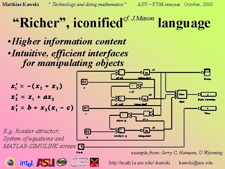 Matthias Kawski. “ Technology and doing mathematics” “Richer”, iconified ASU – FYM seminar October, Matthias Kawski. “ Technology and doing mathematics” “Richer”, iconified ASU – FYM seminar October,