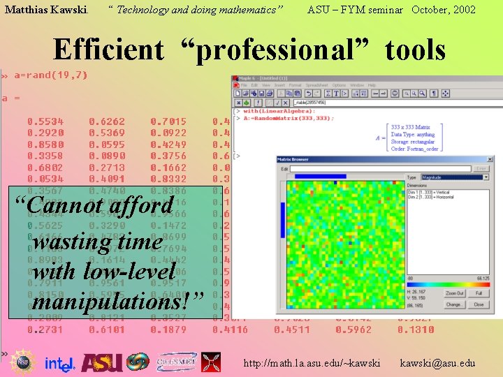 Matthias Kawski. “ Technology and doing mathematics” ASU – FYM seminar October, 2002 Efficient Matthias Kawski. “ Technology and doing mathematics” ASU – FYM seminar October, 2002 Efficient