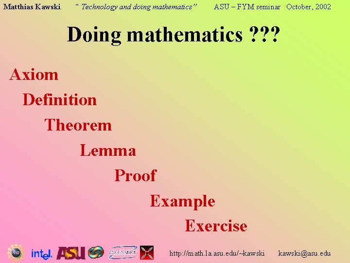 Matthias Kawski. “ Technology and doing mathematics” ASU – FYM seminar October, 2002 Doing Matthias Kawski. “ Technology and doing mathematics” ASU – FYM seminar October, 2002 Doing