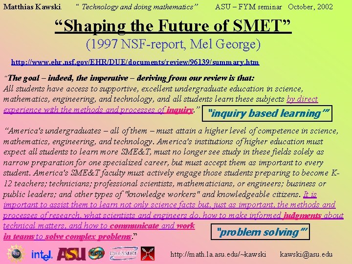 Matthias Kawski. “ Technology and doing mathematics” ASU – FYM seminar October, 2002 “Shaping Matthias Kawski. “ Technology and doing mathematics” ASU – FYM seminar October, 2002 “Shaping