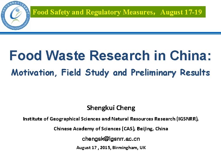 Food Safety and Regulatory Measures，August 17 -19 Food Waste Research in China: Motivation, Field
