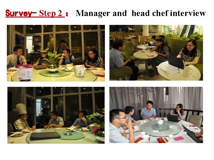 Survey- Step 2 ： Manager and head chef interview 